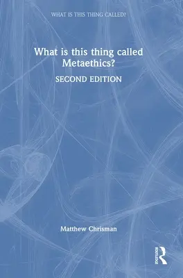Ce este chestia asta numită metaetică? - What Is This Thing Called Metaethics?