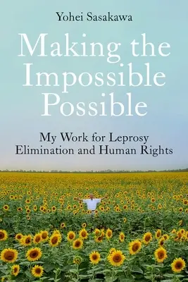 A face imposibilul posibil: Munca mea pentru eliminarea leprei și drepturile omului - Making the Impossible Possible: My Work for Leprosy Elimination and Human Rights