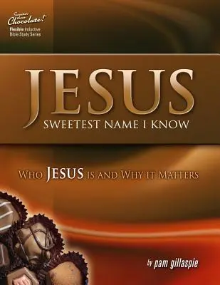 Isus - Cel mai dulce nume pe care îl știu: Cine este Isus și de ce contează - Jesus -- Sweetest Name I Know: Who Jesus is and Why it Matters