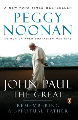 Ioan Paul cel Mare: Amintirea unui tată spiritual - John Paul the Great: Remembering a Spiritual Father