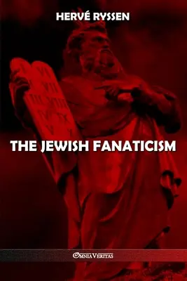 Fanatismul evreiesc - The Jewish fanaticism