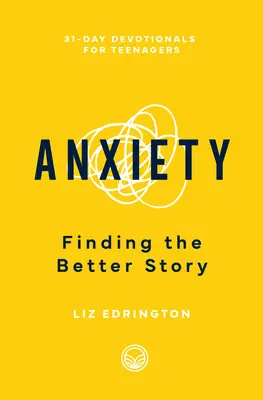 Anxietatea: Găsirea unei povești mai bune - Anxiety: Finding the Better Story