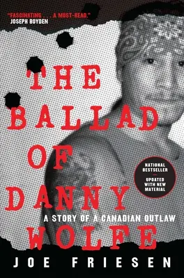 Balada lui Danny Wolfe: Povestea unui haiduc canadian - The Ballad of Danny Wolfe: A Story of a Canadian Outlaw