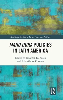 Politicile Mano Dura în America Latină - Mano Dura Policies in Latin America