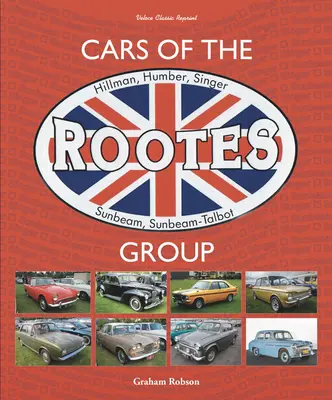 Mașini ale grupului Rootes: Hillman, Humber, Singer, Sunbeam, Sunbeam-Talbot - Cars of the Rootes Group: Hillman, Humber, Singer, Sunbeam, Sunbeam-Talbot