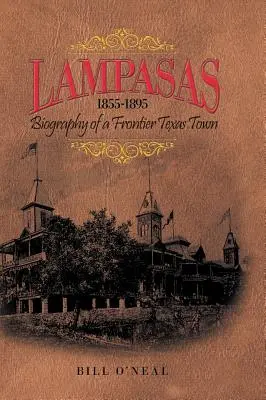 Lampasas 1855-1895: Biografia unui oraș de frontieră - Lampasas 1855-1895: Biography of a Frontier City