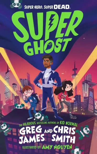 Super Ghost - De la autorii hilarantului bestseller Kid Normal - Super Ghost - From the hilarious bestselling authors of Kid Normal