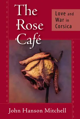 Rose Cafe - Dragoste și război în Corsica - Rose Cafe - Love and War in Corsica