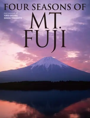 Cele patru anotimpuri ale Muntelui Fuji - Four Seasons of Mt. Fuji