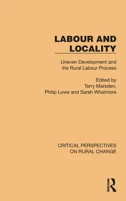 Muncă și localitate: Dezvoltarea inegală și procesul muncii rurale - Labour and Locality: Uneven Development and the Rural Labour Process