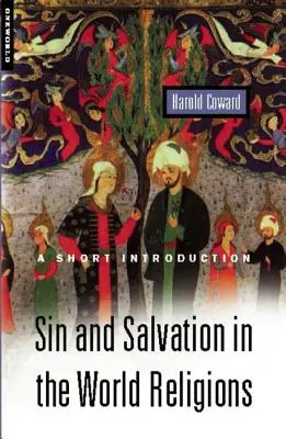 Păcatul și mântuirea în religiile lumii: O scurtă introducere - Sin and Salvation in the World Religions: A Short Introduction