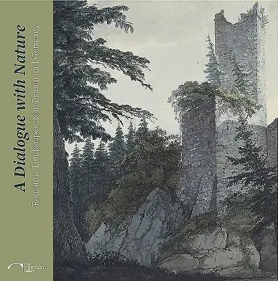 Un dialog cu natura: Peisaje romantice din Marea Britanie și Germania - A Dialogue with Nature: Romantic Landscapes from Britain and Germany