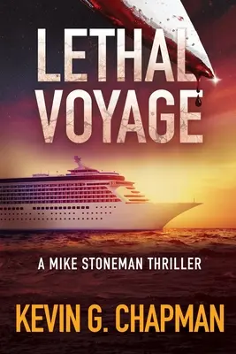 Lethal Voyage: Un thriller Mike Stoneman - Lethal Voyage: A Mike Stoneman Thriller