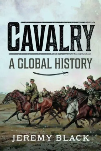 Cavalerie: O istorie globală - Cavalry: A Global History