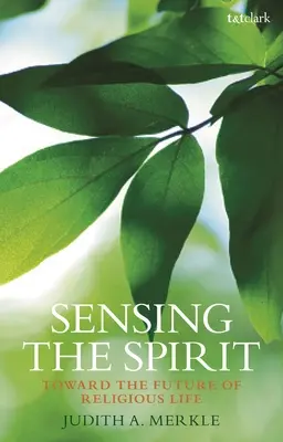 Sensing the Spirit: Către viitorul vieții religioase - Sensing the Spirit: Toward the Future of Religious Life
