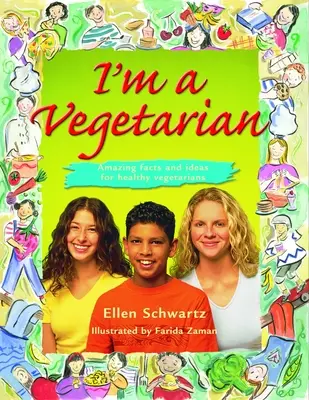 I'm a Vegetarian: Fapte și idei uimitoare pentru vegetarieni sănătoși - I'm a Vegetarian: Amazing Facts and Ideas for Healthy Vegetarians