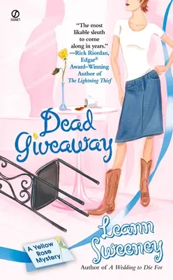 Dead Giveaway: Un mister al trandafirului galben - Dead Giveaway: A Yellow Rose Mystery