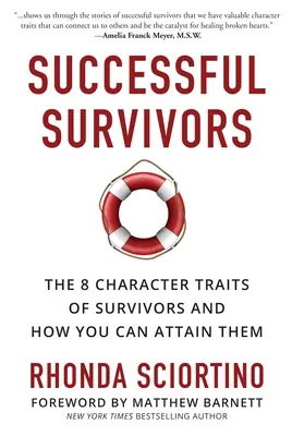 Supraviețuitori de succes: Cele 8 trăsături de caracter ale supraviețuitorilor și cum le poți atinge - Successful Survivors: The 8 Character Traits of Survivors and How You Can Attain Them