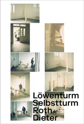 Dieter Roth: Turnul sinelui, Turnul leului - Dieter Roth: Self Tower, Lion Tower