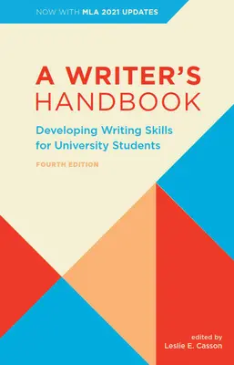 A Writer's Handbook - Fourth Edition with MLA 2021 Update: Dezvoltarea abilităților de scriere pentru studenții universitari - A Writer's Handbook - Fourth Edition with MLA 2021 Update: Developing Writing Skills for University Students