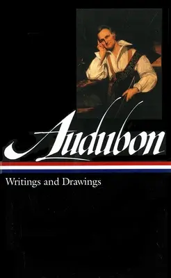 John James Audubon: Scrieri și desene (Loa #113) - John James Audubon: Writings and Drawings (Loa #113)