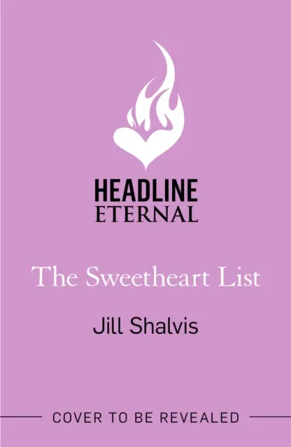 Sweetheart List - Noul roman seducător despre noi începuturi, a doua șansă și dragoste adevărată (Shalvis Jill (Autor)) - Sweetheart List - The beguiling new novel about fresh starts, second chances and true love (Shalvis Jill (Author))