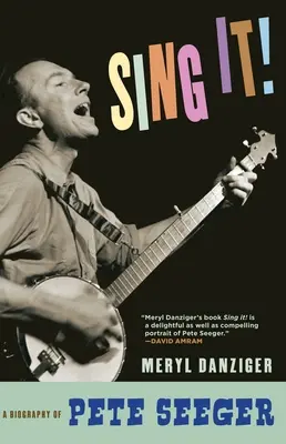 Sing It! O biografie a lui Pete Seeger - Sing It!: A Biography of Pete Seeger