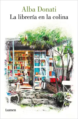 La Librera En La Colina / Jurnalul unei librării toscane - La Librera En La Colina / Diary of a Tuscan Bookshop