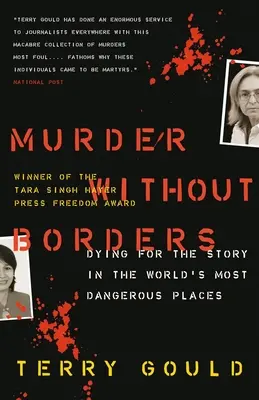 Crimă fără frontiere - A muri pentru poveste în cele mai periculoase locuri din lume - Murder Without Borders - Dying for the Story in the World's Most Dangerous Places