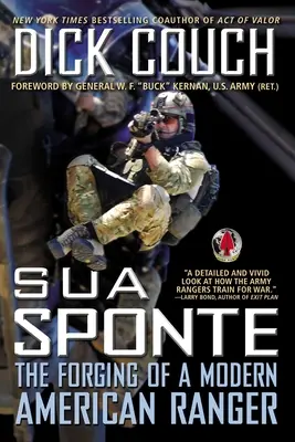 Sua Sponte: Forjarea unui Ranger american modern - Sua Sponte: The Forging of a Modern American Ranger