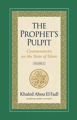 Amvonul Profetului: Comentarii privind starea islamului Volumul II - The Prophet's Pulpit: Commentaries on the State of Islam Volume II