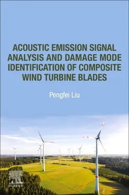 Analiza semnalelor de emisie acustică și identificarea modului de deteriorare a paletelor compozite ale turbinelor eoliene - Acoustic Emission Signal Analysis and Damage Mode Identification of Composite Wind Turbine Blades