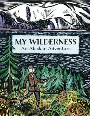 Sălbăticia mea - O aventură în Alaska - My Wilderness - An Alaskan Adventure