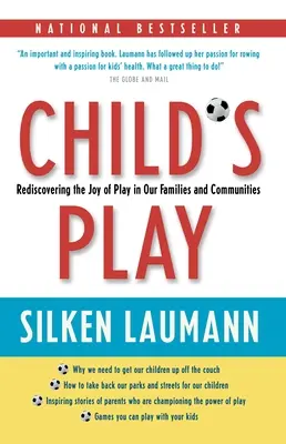 Jocul copilului: Redescoperirea bucuriei jocului în familiile și comunitățile noastre - Child's Play: Rediscovering the Joy of Play in Our Families and Communities