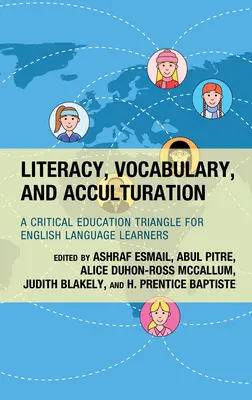 Alfabetizare, vocabular și aculturație: Un triunghi educațional critic pentru elevii care învață limba engleză - Literacy, Vocabulary, and Acculturation: A Critical Education Triangle for English Language Learners
