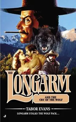 Longarm #412: Longarm și strigătul lupului (Longarm and the Cry of the Wolf) - Longarm #412: Longarm and the Cry of the Wolf