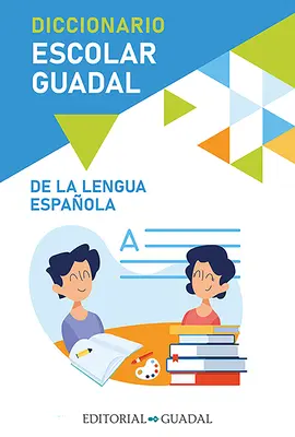 Diccionario Escolar Guadal / Dicționarul școlar Guadal - Diccionario Escolar Guadal / Guadal School Dictionary