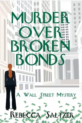 Crimă peste obligațiuni rupte: Un mister de pe Wall Street - Murder Over Broken Bonds: A Wall Street Mystery