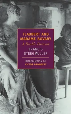 Flaubert și Madame Bovary: Un dublu portret - Flaubert and Madame Bovary: A Double Portrait