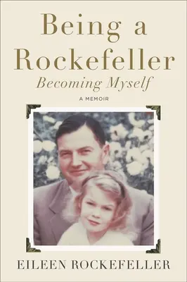 Fiind un Rockefeller, devenind eu însumi - Being a Rockefeller, Becoming Myself
