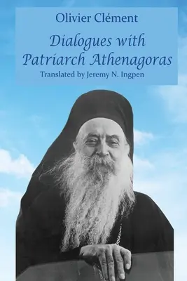 Dialoguri cu patriarhul Athenagoras - Dialogues with Patriarch Athenagoras
