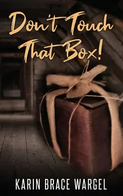 Nu te atinge de cutia aia - Don't Touch That Box