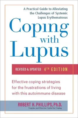 Coping with Lupus: Revizuit și actualizat, ediția a patra - Coping with Lupus: Revised & Updated, Fourth Edition