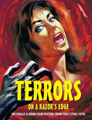 Terori pe muchie de cuțit: 100 de afișe de filme Giallo & Krimi din Italia (1960-1979) - Terrors on a Razor's Edge: 100 Giallo & Krimi Film Posters From Italy (1960-1979)