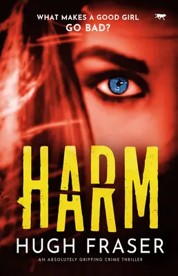 Harm: Un thriller polițist absolut captivant - Harm: An Absolutely Gripping Crime Thriller