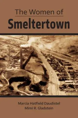 Femeile din Smeltertown - The Women of Smeltertown