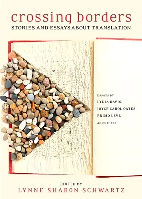 Trecerea frontierelor: Povestiri și eseuri despre traducere - Crossing Borders: Stories and Essays about Translation