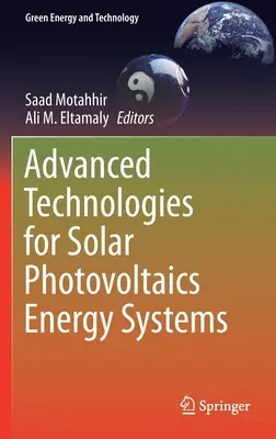 Tehnologii avansate pentru sistemele energetice solare fotovoltaice - Advanced Technologies for Solar Photovoltaics Energy Systems