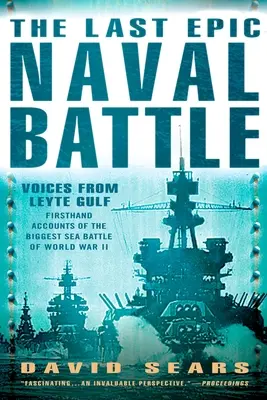 Ultima bătălie navală epică - Voci din Golful Leyte - Last Epic Naval Battle - Voices From Leyte Gulf