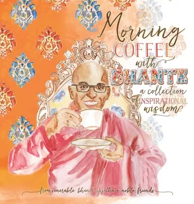 Cafeaua de dimineață cu Bhante: O colecție de înțelepciune inspirațională - Morning Coffee with Bhante: A Collection of Inspirational Wisdom